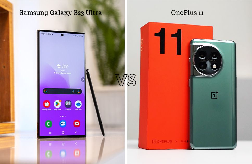 Samsung Galaxy S23 Ultra Vs OnePlus 11 Best Flagship Phone 2023