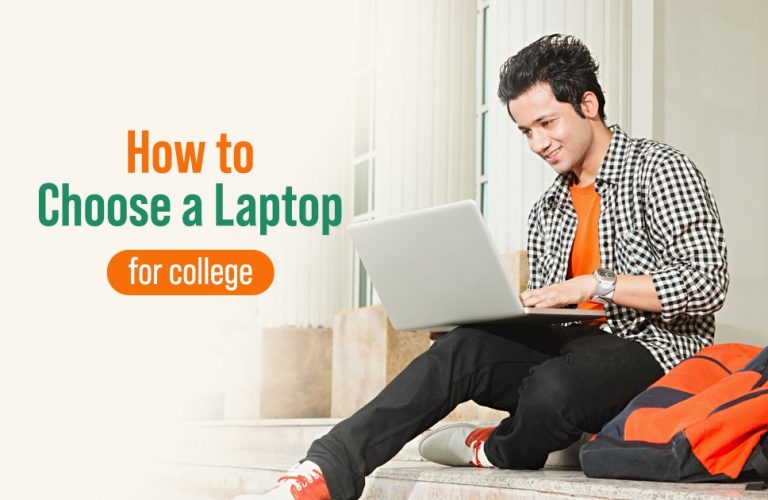 How to Choose A Laptop For College: The Ultimate Guide