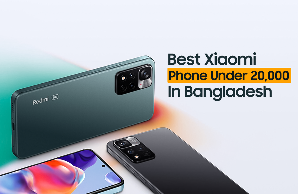 Best Xiaomi phone under 20000 in bangladesh 2024