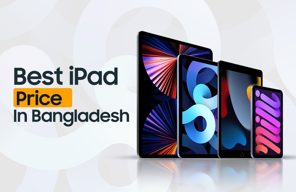 Best iPad in Bangladesh For 2024