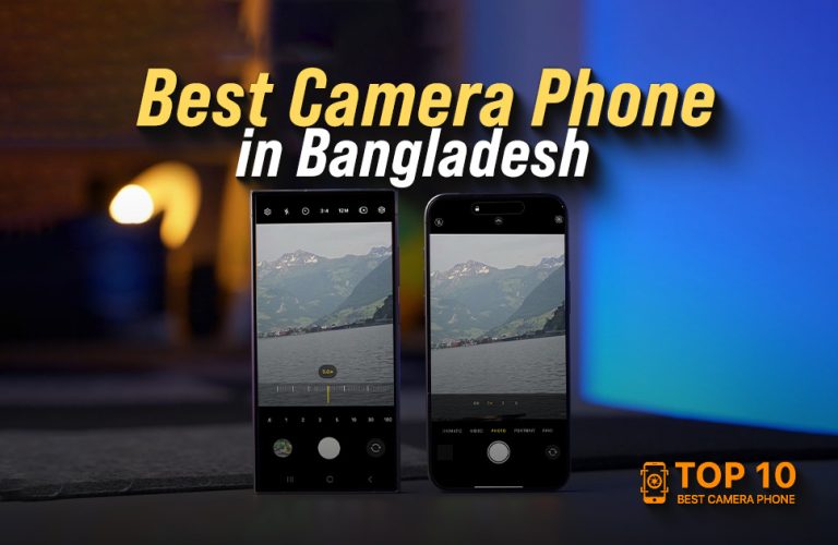 Best Camera Phone In Bangladesh: Mobile Photographers Attention Here!